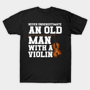 Never Underestimate An Old Man With A Violin T-Shirt